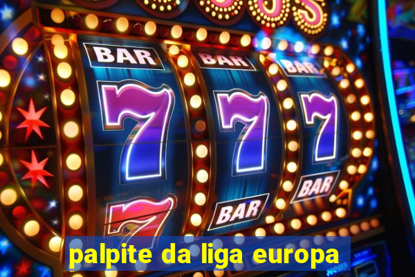 palpite da liga europa